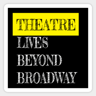 Theatre Lives Beyond Broadway Magnet